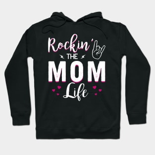 Rockin The Mom Life Hoodie